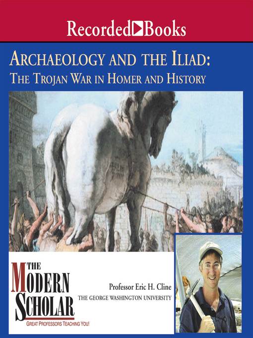 Title details for Archaeology and the Iliad by Eric Cline - Wait list